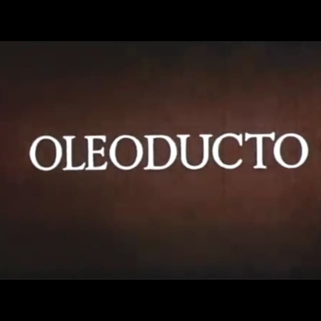 Un relato de la construcción del oleoducto (1952)