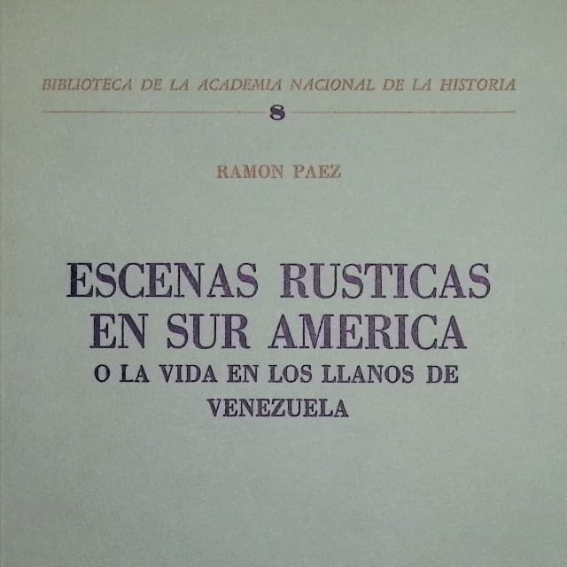 Escenas rústicas de Suramérica: o, La vida en los llanos de Venezuela