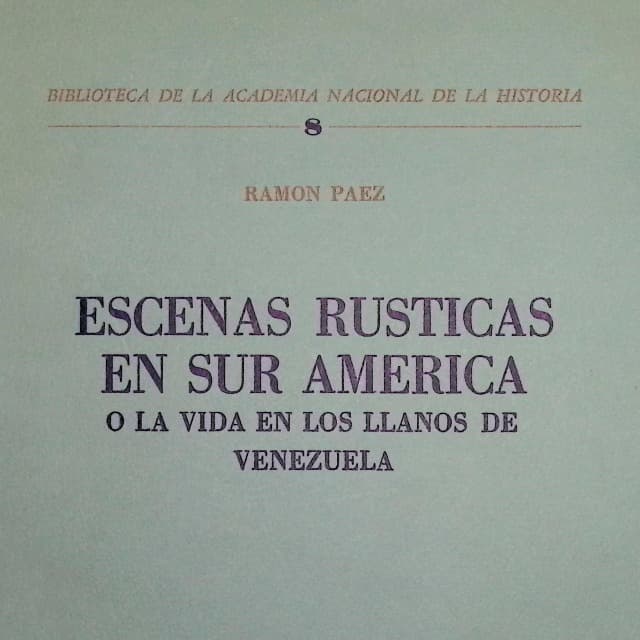 Escenas rústicas de Suramérica: o, La vida en los llanos de Venezuela