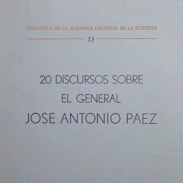 Veinte discursos sobre el General José Antonio Páez