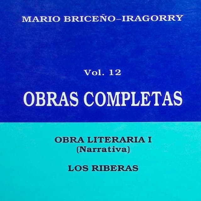 Obra literaria I (Narrativa). Los Riberas